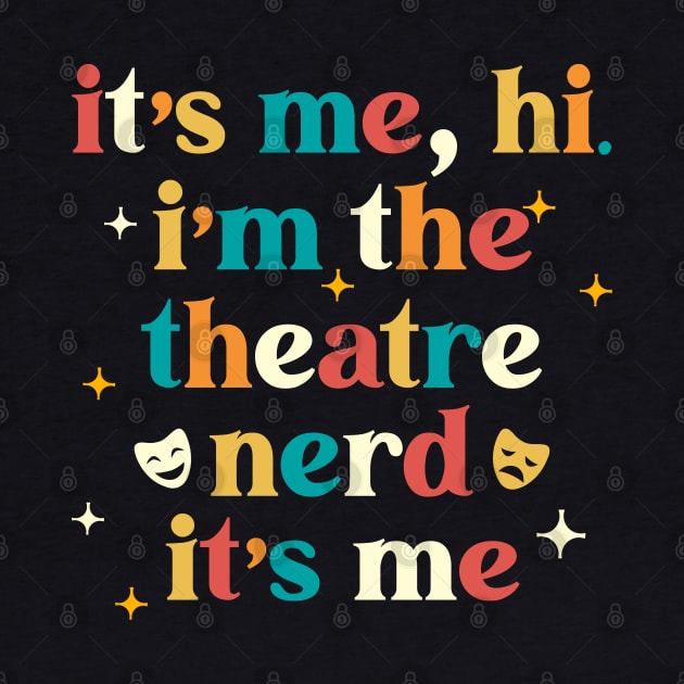 Theatre Nerd Funny Theatre Gifts Drama Theater by KsuAnn